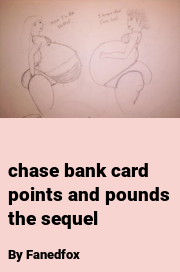 Book cover for Chase bank card points and pounds the sequel, a weight gain story by Fanedfox