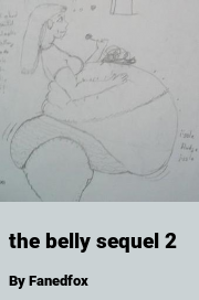Book cover for The belly sequel 2, a weight gain story by Fanedfox