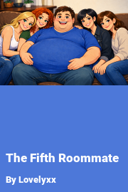 Book cover for The Fifth Roommate, a weight gain story by Lovelyxx