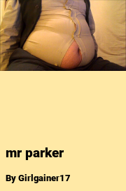 Book cover for Mr parker, a weight gain story by Girlgainer17