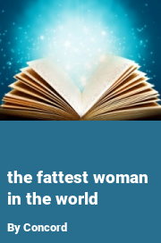 Book cover for The fattest woman in the world, a weight gain story by Concord