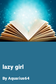Book cover for Lazy girl, a weight gain story by Aquarius64