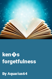 Book cover for Ken�s forgetfulness, a weight gain story by Aquarius64
