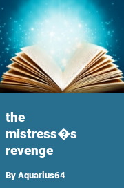 Book cover for The mistress�s revenge, a weight gain story by Aquarius64