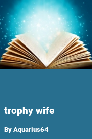 Book cover for Trophy wife, a weight gain story by Aquarius64