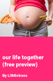 Book cover for Our Life Together (free Preview), a weight gain story by LitMistress