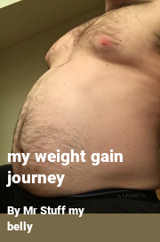 Book cover for My weight gain journey, a weight gain story by Mr Stuff My Belly