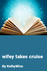 Book cover for Wifey takes cruise, a weight gain story by KathyWinn