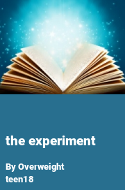 Book cover for The experiment, a weight gain story by Overweight Teen18