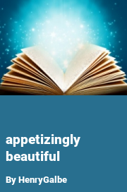 Book cover for Appetizingly beautiful, a weight gain story by HenryGalbe