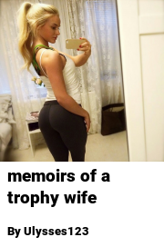 Book cover for Memoirs of a trophy wife, a weight gain story by Ulysses123