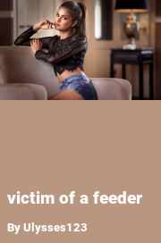 Book cover for Victim of a feeder, a weight gain story by Ulysses123
