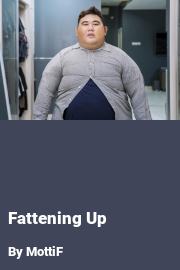 Book cover for Fattening Up, a weight gain story by MottiF