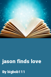 Book cover for Jason finds love, a weight gain story by Bigbob111