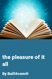 Book cover for The pleasure of it all, a weight gain story by Built4com4t