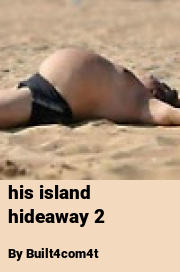 Book cover for His island hideaway 2, a weight gain story by Built4com4t