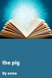 Book cover for The pig, a weight gain story by Asma