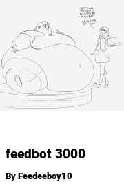 Book cover for Feedbot 3000, a weight gain story by Feedeeboy10