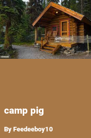 Book cover for Camp pig, a weight gain story by Feedeeboy10