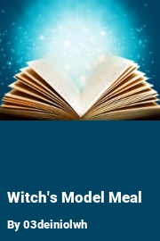 Book cover for Witch's Model Meal, a weight gain story by 03deiniolwh