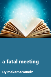 Book cover for A Fatal Meeting, a weight gain story by Makemeround2