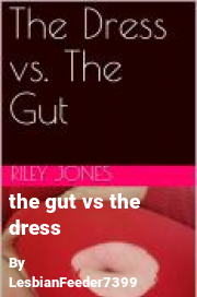 Book cover for The gut vs the dress, a weight gain story by LesbianFeeder7399