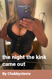 Book cover for The night the kink came out, a weight gain story by Chubbystevie
