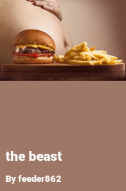 Book cover for The beast, a weight gain story by Feeder862