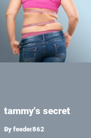 Book cover for Tammy's secret, a weight gain story by Feeder862