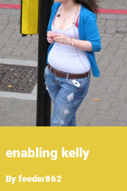Book cover for Enabling kelly, a weight gain story by Feeder862