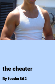 Book cover for The cheater, a weight gain story by Feeder862