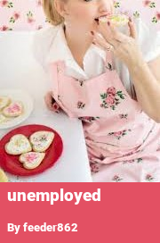 Book cover for Unemployed, a weight gain story by Feeder862