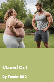 Book cover for Maxed Out, a weight gain story by Feeder862