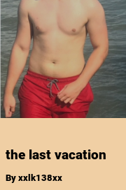 Book cover for The last vacation, a weight gain story by Xxlk138xx