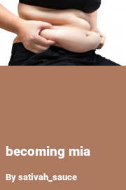 Book cover for Becoming mia, a weight gain story by Sativah_sauce