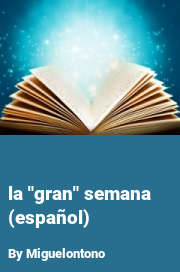 Book cover for La "gran" Semana (español), a weight gain story by Miguelontono