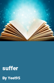 Book cover for Suffer, a weight gain story by Yeet95