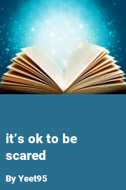 Book cover for It’s ok to be scared, a weight gain story by Yeet95