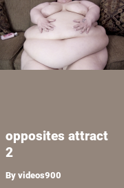 Book cover for Opposites attract 2, a weight gain story by Videos900