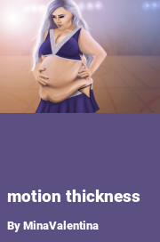 Book cover for Motion thickness, a weight gain story by MinaValentina