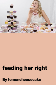 Book cover for Feeding Her Right, a weight gain story by Lemoncheesecake