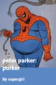 Book cover for Peter parker: porker, a weight gain story by Supergirl