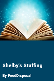 Book cover for Shelby's Stuffing, a weight gain story by FoodDisposal