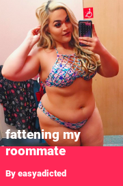 Book cover for Fattening My Roommate, a weight gain story by Easyadicted