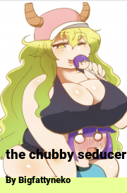 Book cover for The chubby seducer, a weight gain story by Bigfattyneko