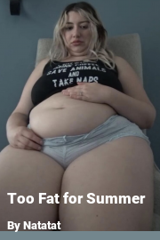 Book cover for Too Fat for Summer, a weight gain story by Natatat