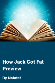 Book cover for How Jack Got Fat Preview, a weight gain story by Natatat