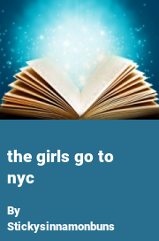 Book cover for The Girls Go to Nyc, a weight gain story by Stickysinnamonbuns