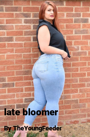 Book cover for Late bloomer, a weight gain story by TheYoungFeeder