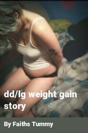 Book cover for Dd/lg weight gain story, a weight gain story by Faiths Tummy